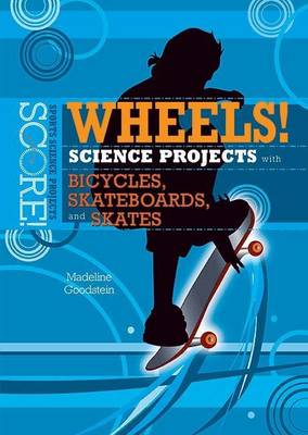 Book cover for Wheels! Science Projects with Bicycles, Skateboards, and Skates