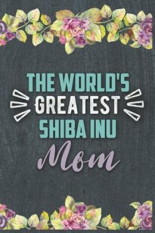 Cover of The World's Greatest Shiba Inu Mom