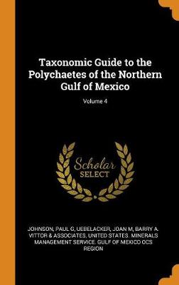 Book cover for Taxonomic Guide to the Polychaetes of the Northern Gulf of Mexico; Volume 4