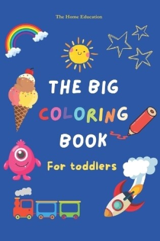 Cover of The Big Coloring book for toddlers