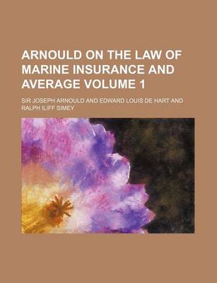 Book cover for Arnould on the Law of Marine Insurance and Average Volume 1