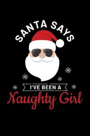 Cover of Santa Says I've Been a Naughty Girl