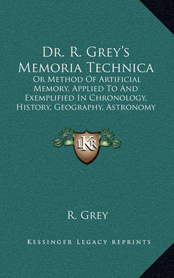 Book cover for Dr. R. Grey's Memoria Technica