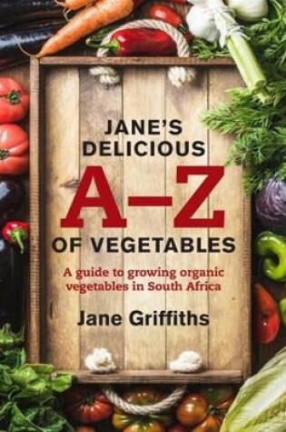 Cover of Jane's delicious A-Z of vegetables