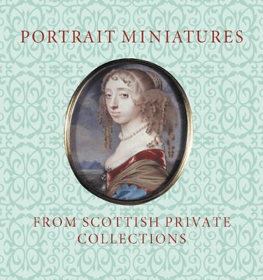 Book cover for Portrait Miniatures from Scottish Private Collections