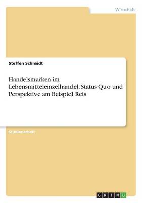 Book cover for Handelsmarken im Lebensmitteleinzelhandel. Status Quo und Perspektive am Beispiel Reis