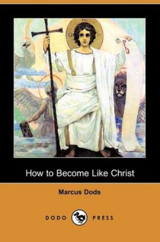 Cover of How to Become Like Christ (Dodo Press)