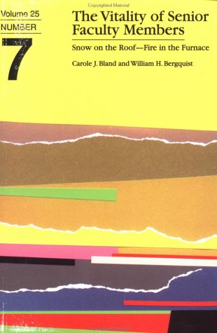 Book cover for The Vitality of Senior Faculty Members: Snow on Th e Roof--Fire in the Furnace: Ashe-Eric/Higher Educ Ation Research Volume 25, Report Number 7, 96/97