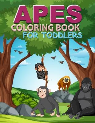 Book cover for Apes Coloring Book For Toddlers