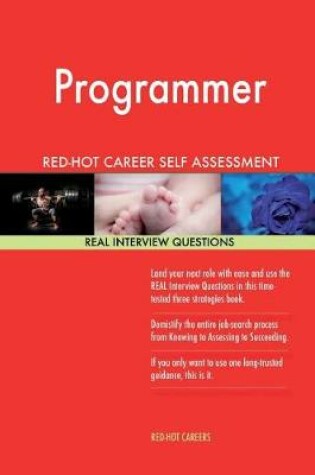 Cover of Programmer Red-Hot Career Self Assessment Guide; 1184 Real Interview Questions