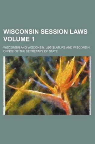 Cover of Wisconsin Session Laws Volume 1