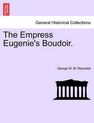 Book cover for The Empress Eugenie's Boudoir.