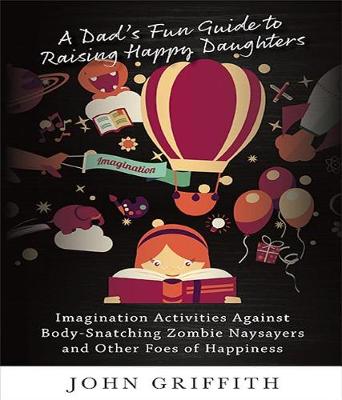 Book cover for A Dad's Fun Guide to Raising Happy Daughters