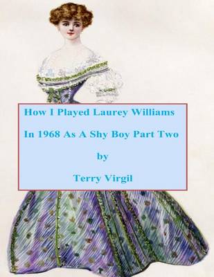 Book cover for How I Played Laurey Williams In 1968 As A Shy Boy Part Two