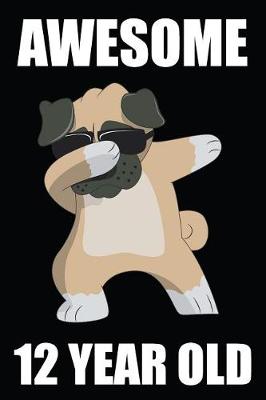 Book cover for Awesome 12 Year Old Dabbing Pug