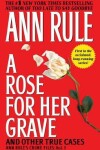 Book cover for A Rose For Her Grave & Other True Cases