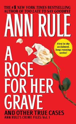 Cover of A Rose For Her Grave & Other True Cases