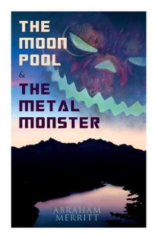 Cover of The Moon Pool & the Metal Monster