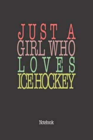 Cover of Just A Girl Who Loves Ice Hockey.