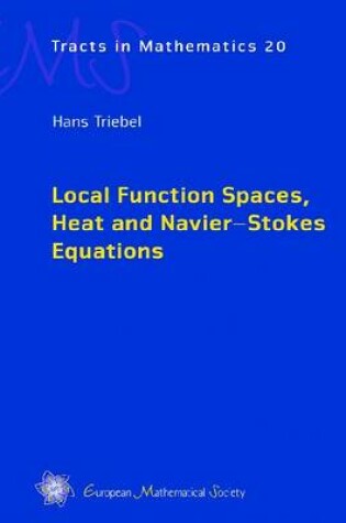 Cover of Local Function Spaces, Heat and Navier - Stokes Equations