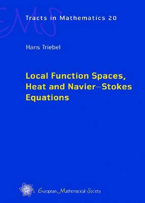 Book cover for Local Function Spaces, Heat and Navier - Stokes Equations