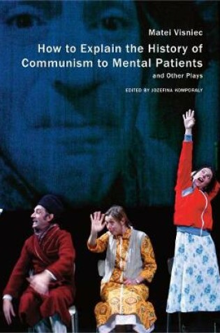 Cover of How to Explain the History of Communism to Mental Patients and Other Plays