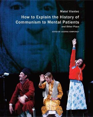 Cover of How to Explain the History of Communism to Mental Patients and Other Plays