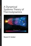 Book cover for A Dynamical Systems Theory of Thermodynamics