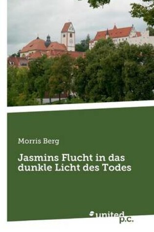 Cover of Jasmins Flucht in Das Dunkle Licht Des Todes