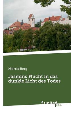 Book cover for Jasmins Flucht in Das Dunkle Licht Des Todes