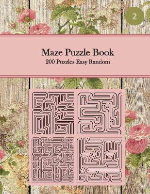 Book cover for Maze Puzzle Book, 200 Puzzles Easy Random, 2