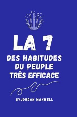 Cover of La 7 Des Habitudes Du Peuple Tres Efficace