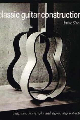 Cover of Classic Guitar Construction