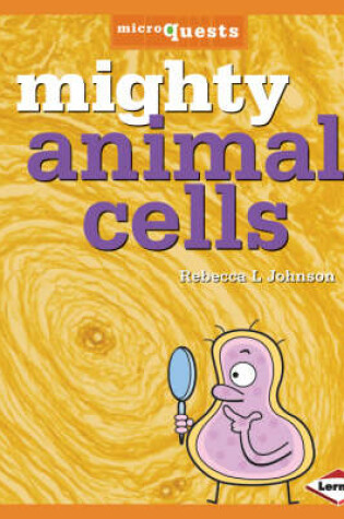 Cover of Mighty Animal Cells