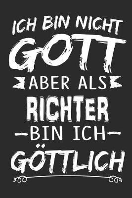 Book cover for Ich bin nicht Gott aber als Richter bin ich goettlich