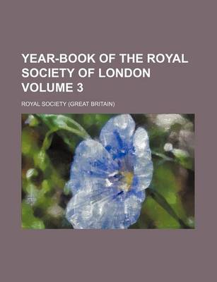 Book cover for Year-Book of the Royal Society of London Volume 3