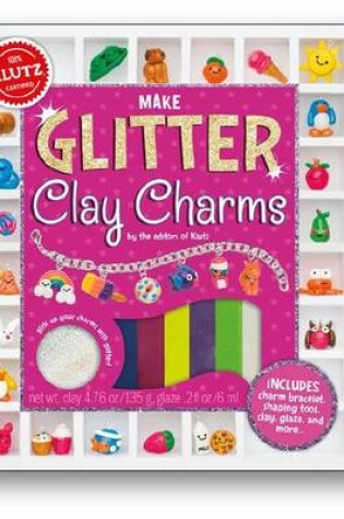 Cover of Make Glitter Clay Charms