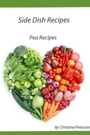 Cover of Side Dish Recipes, Pea Recipes
