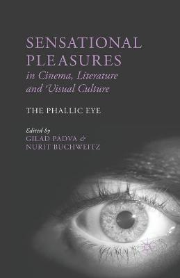 Cover of Sensational Pleasures in Cinema, Literature and Visual Culture