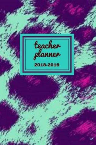 Cover of Teacher Planner 2018 - 2019 Qoph