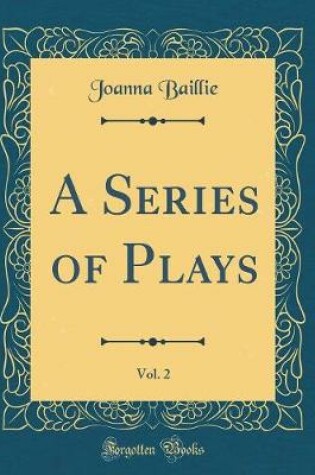 Cover of A Series of Plays, Vol. 2 (Classic Reprint)