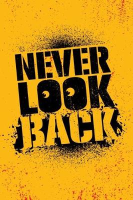 Book cover for Never Look Back - (Typography Creative Motivation Quote)