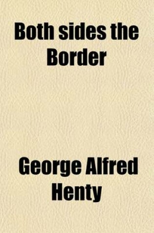 Cover of Both Sides the Border; A Tale of Hotspur and Glendower