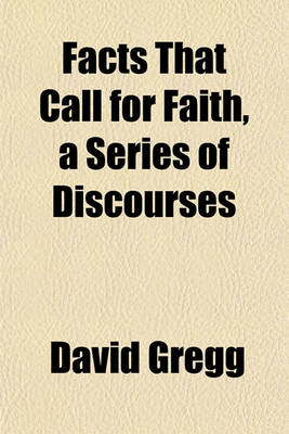 Book cover for Facts That Call for Faith, a Series of Discourses