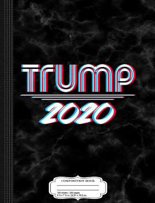 Book cover for Trump 2020 3D Election Composition Notebook