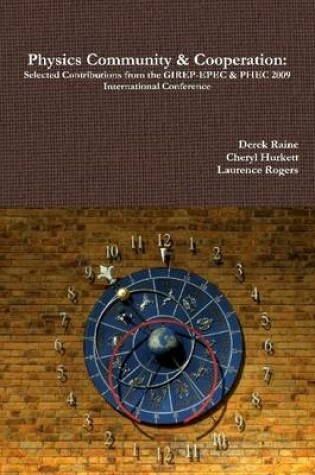 Cover of Physics Community & Cooperation: Selected Contributions from the GIREP-EPEC & PHEC 2009-International Conference