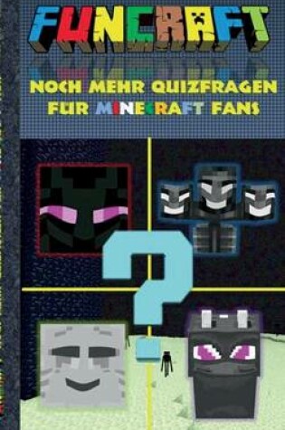 Cover of Funcraft - Noch Mehr Quizfragen Fur Minecraft Fans