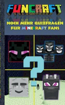 Book cover for Funcraft - Noch Mehr Quizfragen Fur Minecraft Fans