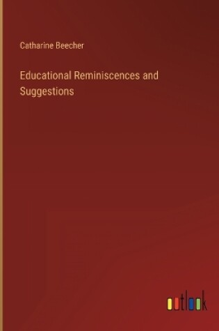 Cover of Educational Reminiscences and Suggestions