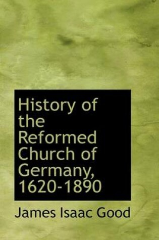 Cover of History of the Reformed Church of Germany, 1620-1890